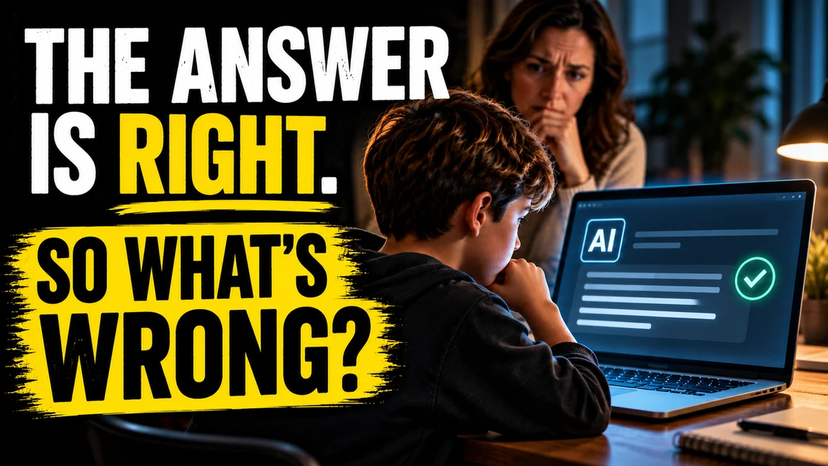Text “The Answer Is Right. So What's Wrong?” beside a worried mother looking over her son's shoulder at a laptop screen showing an AI icon with a green checkmark.